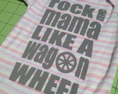 Rock Me Mama Like a Wagon Wheel Onesie - Size 18 months - Ready to Ship