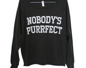 Nobody's Purrfect Raglan Pullover (Select Size)