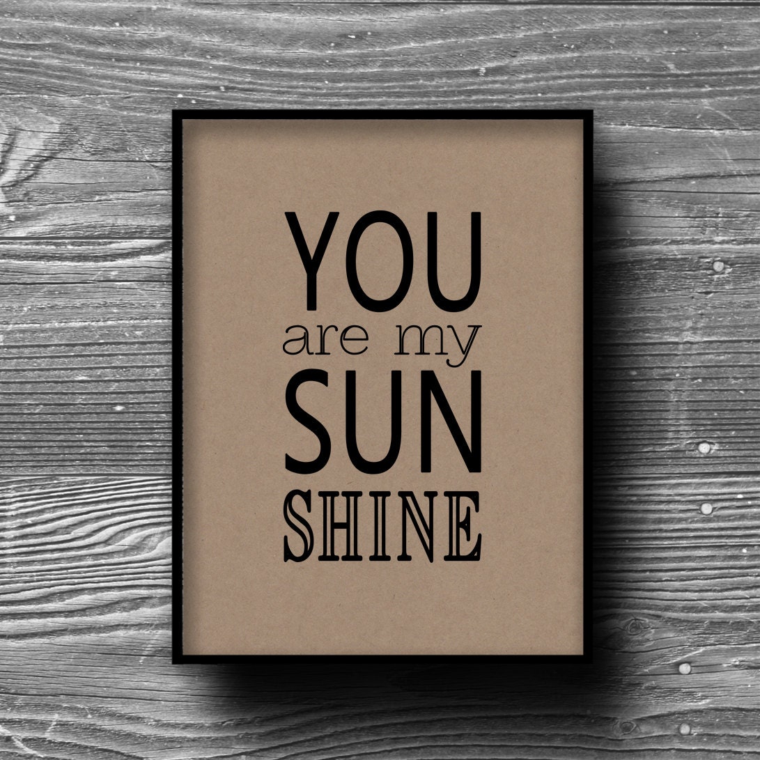you are my sunshine typographic art print quote poster inspirational kraft paper typography 8x10 home decor motivational