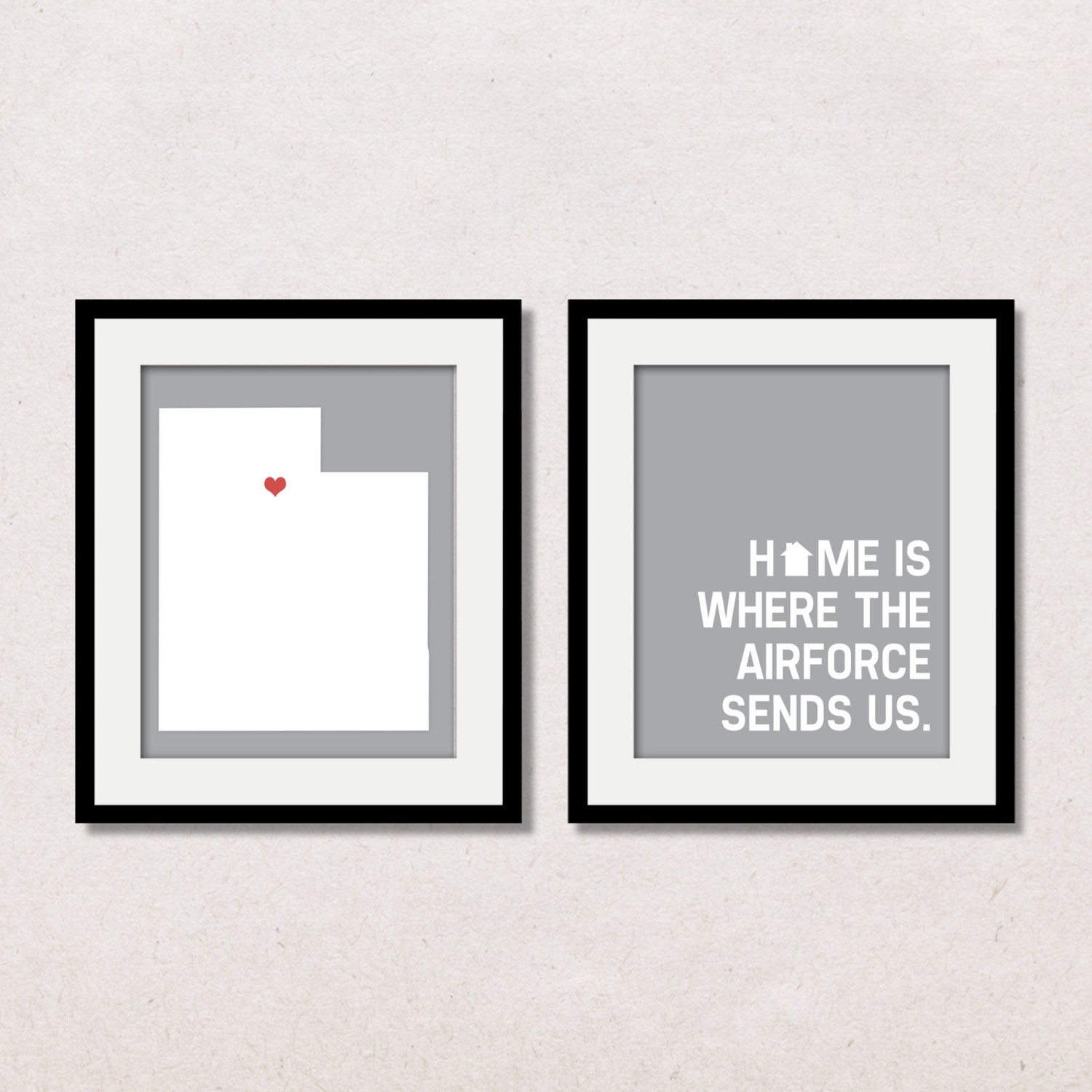 Home is Where the Airforce Sends Us poster print State Gallery/ Inspirational Quote deployment/ Custom Choose Your Color / 8x10 / Wall Art