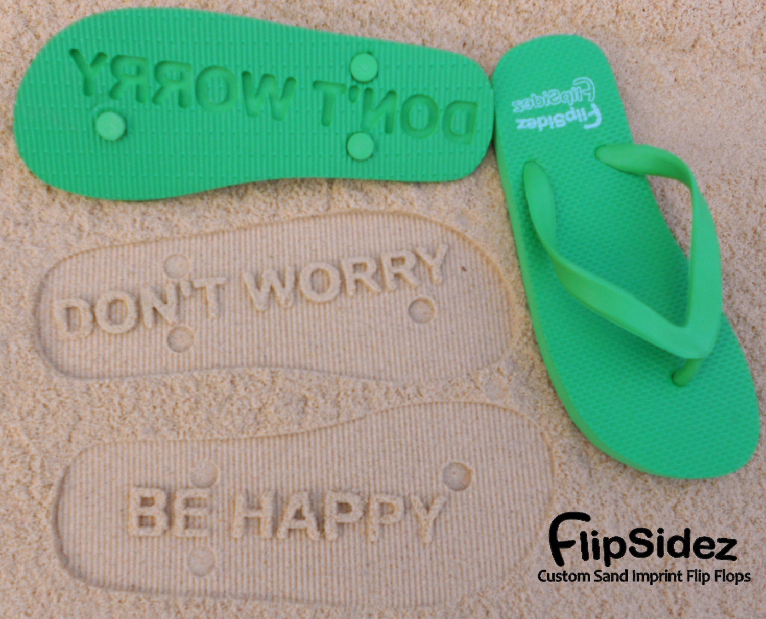 Don't Worry Be Happy - Sand Imprint Flip Flops