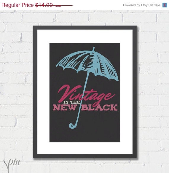ON SALE Art Print Vintage Is The New Black (Dark) 8x10 or A4