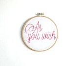 As you wish embroidery hoop wall art