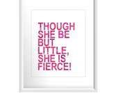 Quote print Though she be but little she is fierce 8x10
