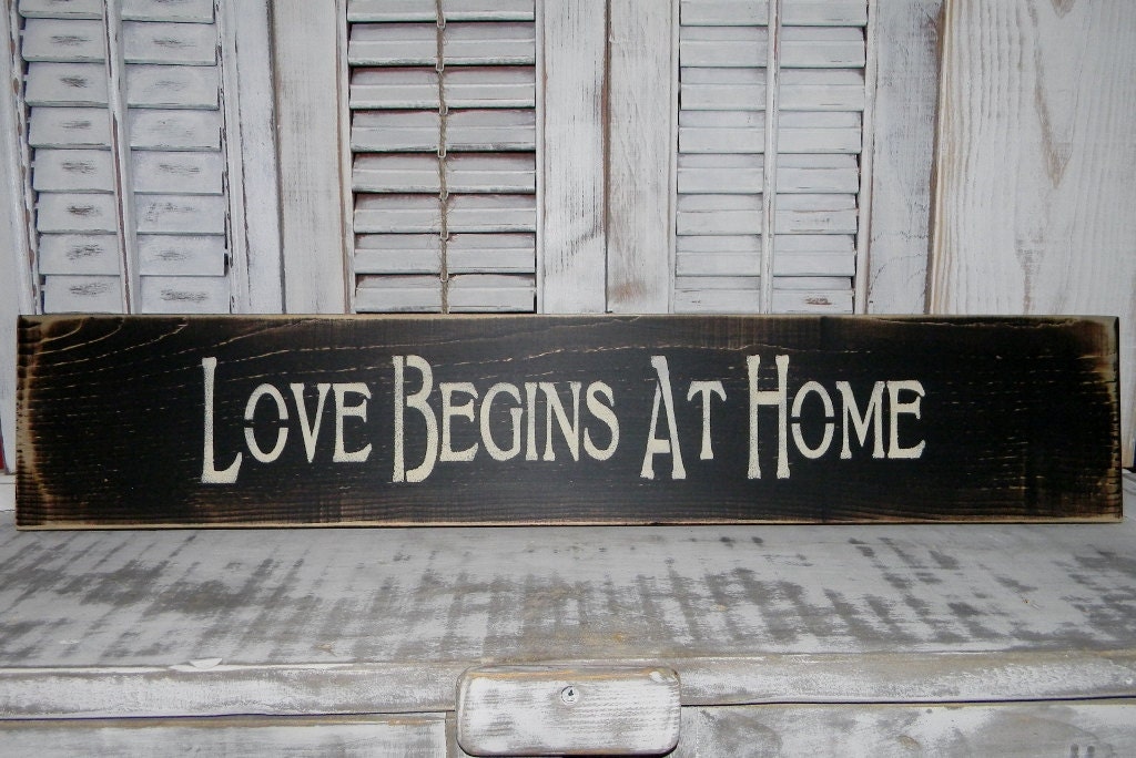 Love Begins At Home Sign Country Home Decor Word Signs
