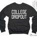 COLLEGE Dropout Sweatshirt 038