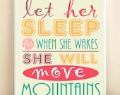 Nursery Art Print Baby Typography "Let Her Sleep For When She Wakes She Will Move Mountains" 8x10