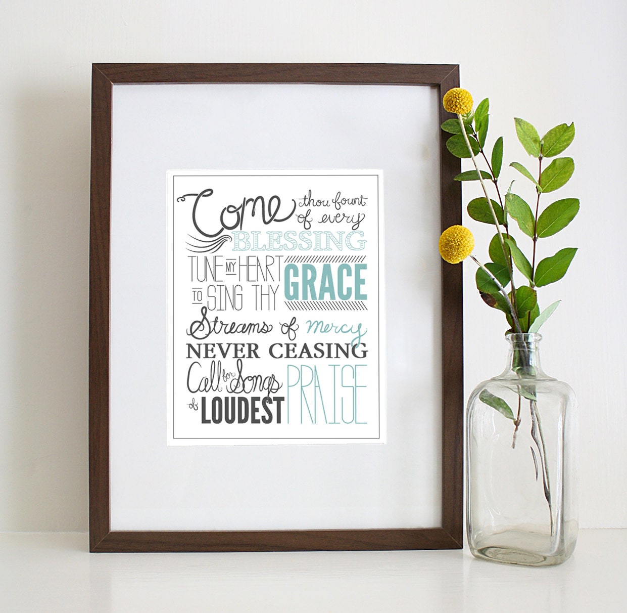 Inspirational Quote-Famous Hymn-Christian Inspiration-Come Thou Fount-Typography-Text Art-Type Quote-Printed-Ready To Frame-8x10 Print