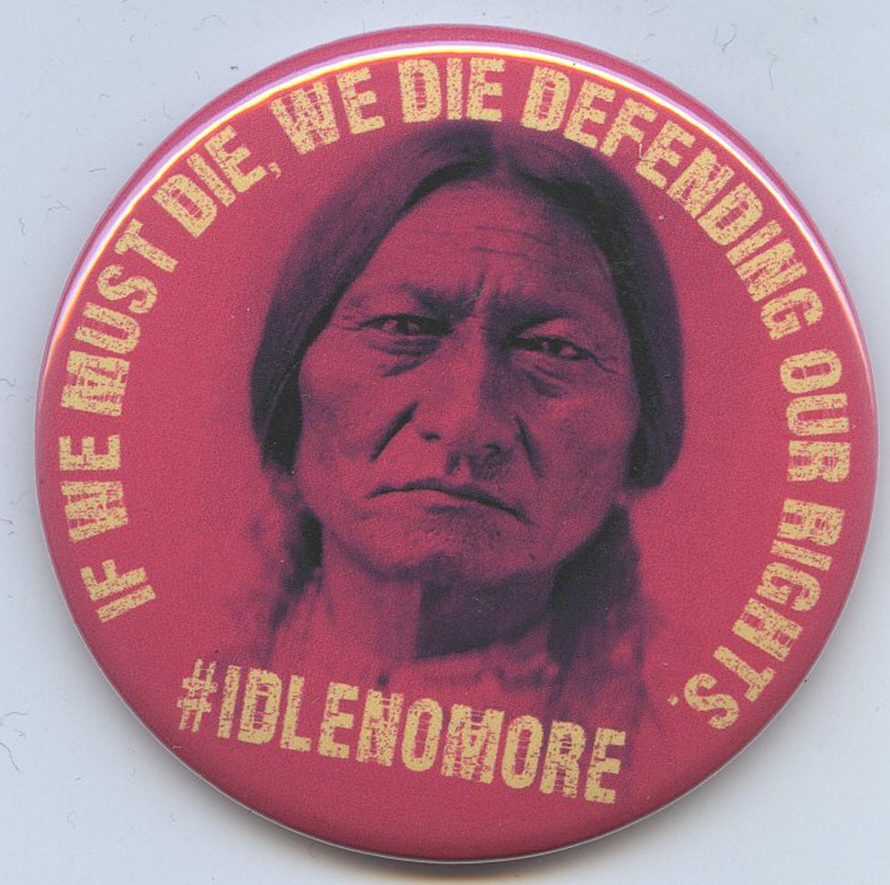 Idle No More Sitting Bull button