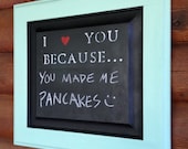 Reserved for Lydia: H A N D M A D E // Turquoise " I Love You Because... " Chalkboard (I heart you because)