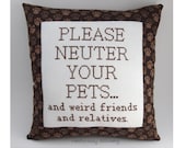 Funny Cross Stitch Pillow, Brown Pillow, Neuter Your Pets Quote
