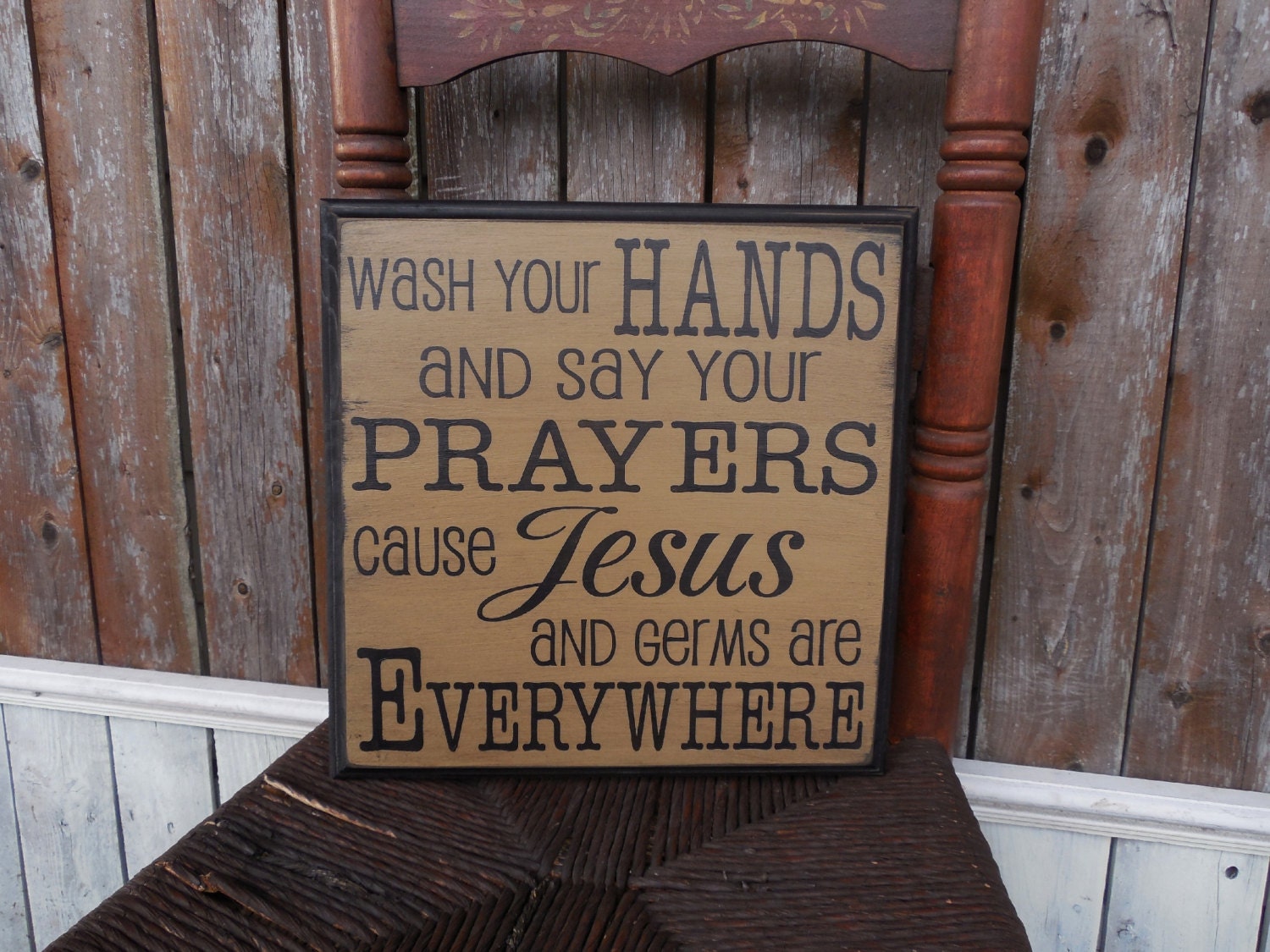 Wash Your Hands and Say Your Prayers Jesus and Germs are Everywhere Primitive Distressed Sign Routed Edge