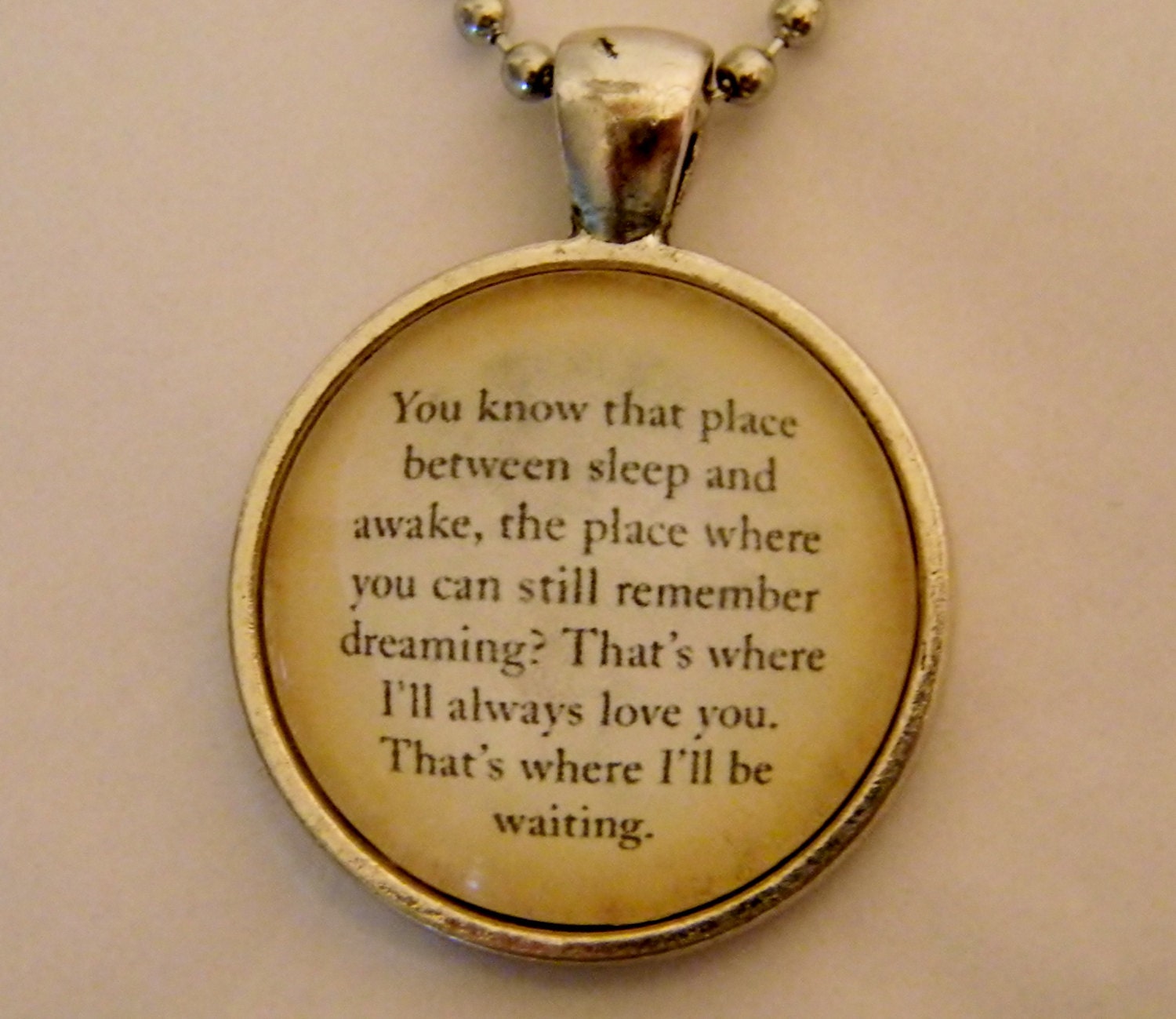 Peter Pan Quote Necklace. You Know That Place Between Sleep And Awake. 18 Inch Ball Chain.