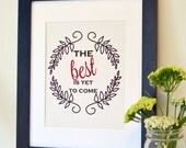 The best is yet to come 8x10 print- inspirational prints- motivational quote- housewarming gift-  livingroom decor- office print