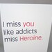 Missing You Card, Funny Card - "Addict"