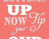 Printable Bottoms Up, Now Tip Your Cup Reception/Bar Wedding sign-  4x6 or 5x7