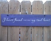 wooden sign, quote sign, i have found the one my soul loves, shabby chic sign, wall hanging