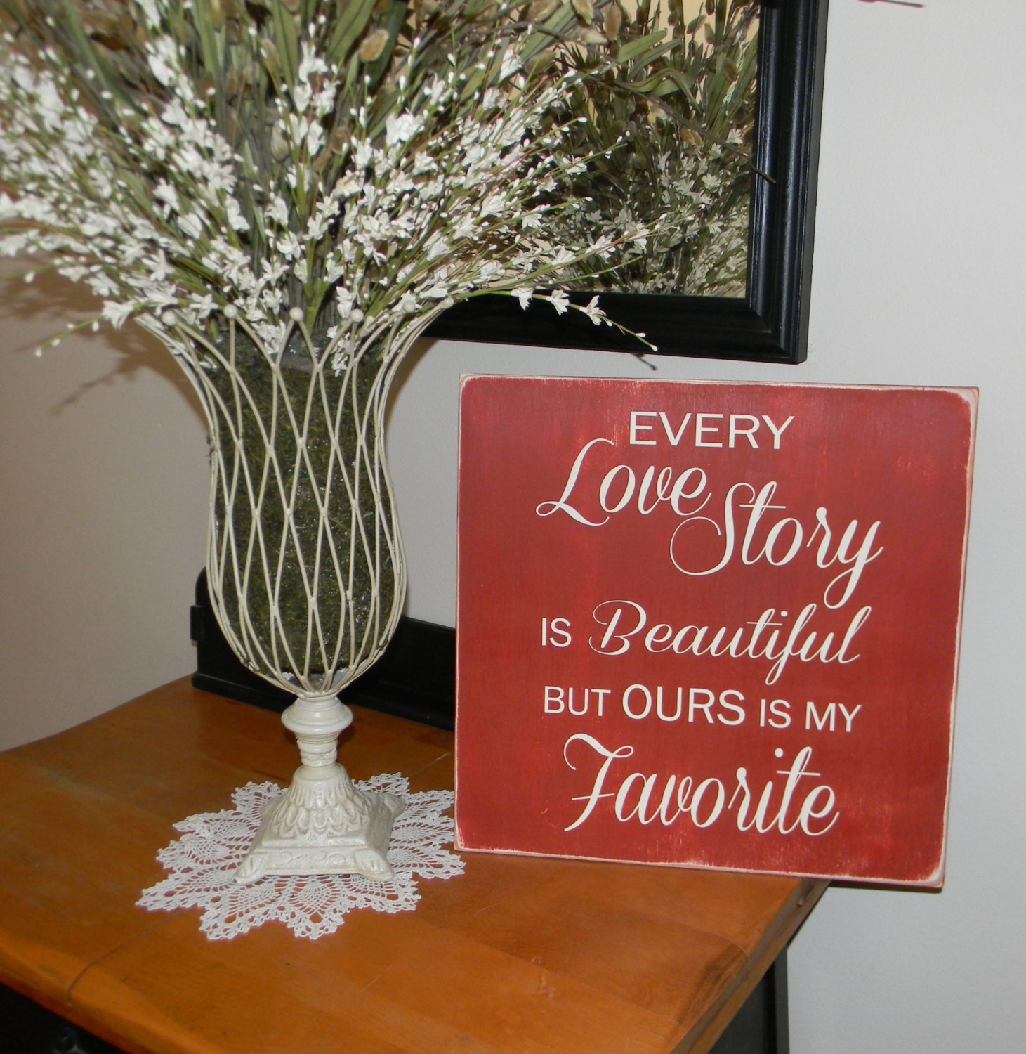Every Love Story is Beautiful but Ours is My Favorite Red Wooden Sign 15" x 15"