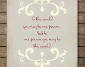 To the world you may be one person quote poster print, Wedding Anniversary Gift, Engagement Couple Gift, Wall decor Print 8x10