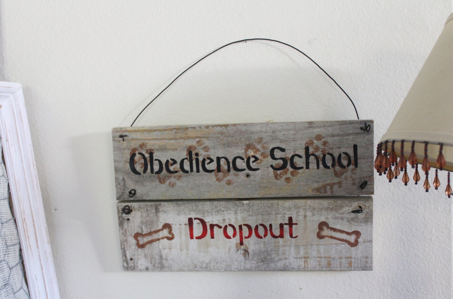 Obedience School Drop Out - Dog Lover's Primitive Wood Sign