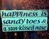 Happiness is sandy toes & a sun-kissed nose handmade wooden sign. Made to order. 
