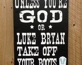 Custom Wood Sign - Unless Your God "Luke Bryan"- Hand Painted Typography Word Art Home Wall Decor
