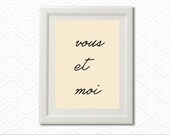 Vous et moi -  You and Me - Typography Art Print  - 11 x 14 in. or 12 x 18 in.