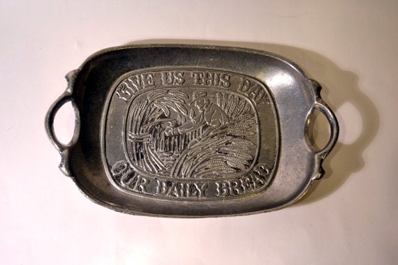 Give Us This Day OUr Daily Bread tray