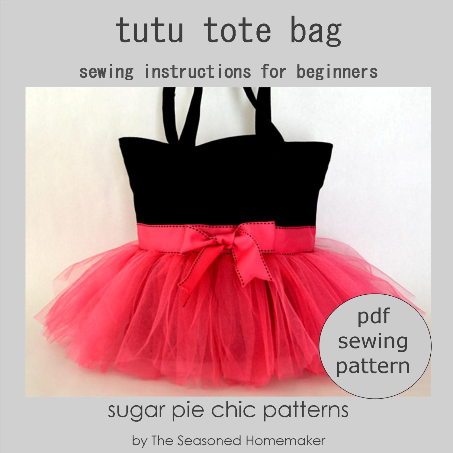 PDF Bag Tutorial - Tutu Tote Bag or Ballerina Bag - Instant Digital Download Pattern