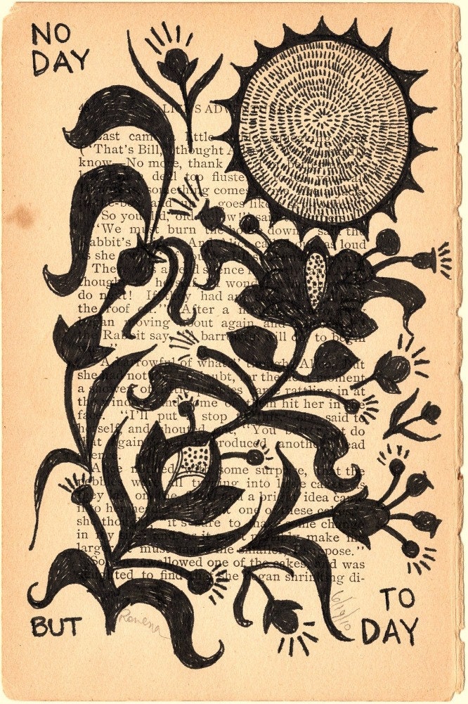 No Day But Today or Sun Prayer, limited edition print 1/50 of ink drawing on vintage alice in wonderland page by Rowena Murillo