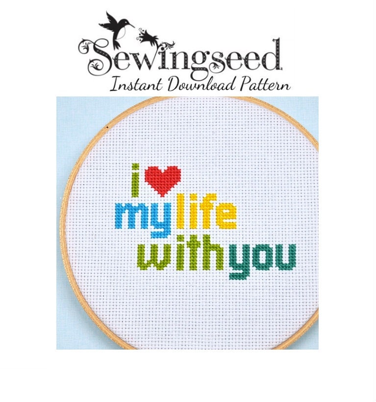 INSTANT DOWNLOAD I love my life with you Cross Stitch Pattern