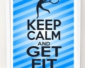 Keep Calm and GET FIT Print, 8.5 x11 Poster Motivational Fitness Print A601