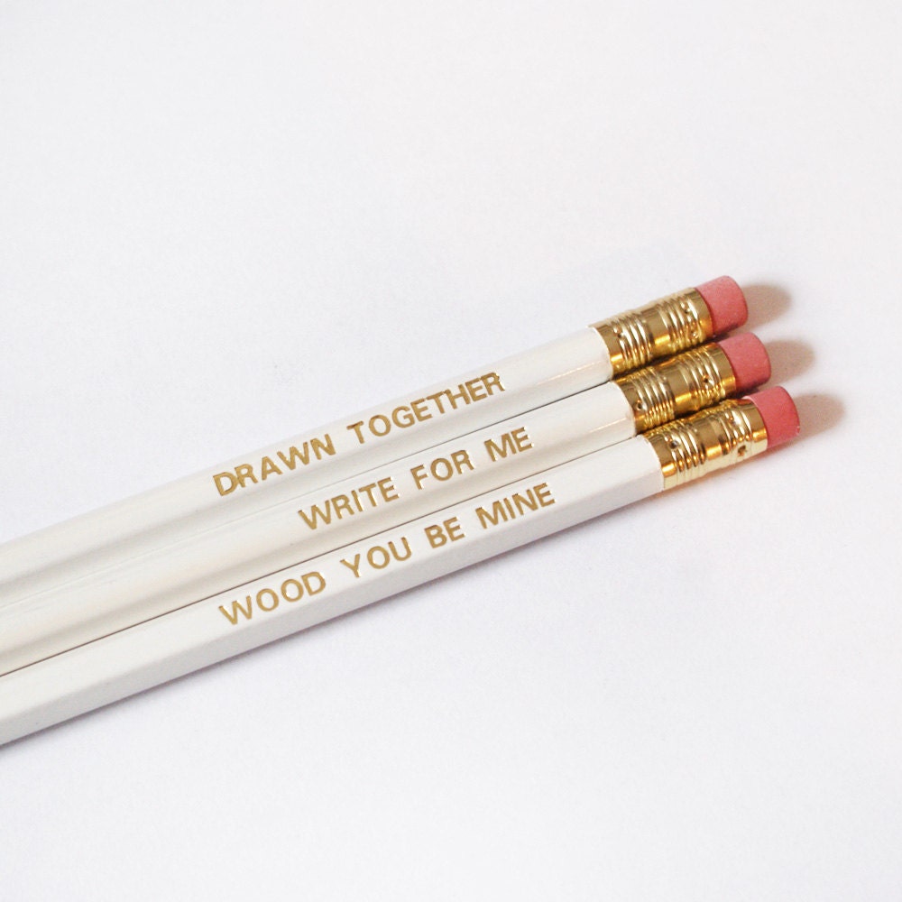 I Love You Pencils: Write For Me, Drawn Together, Wood You Be Mine