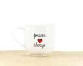 Hand Painted Ceramic Coffee Mug Forever and Always  Tea Cup  Minimalist White  Modern Kitchen Decor Decorative Art