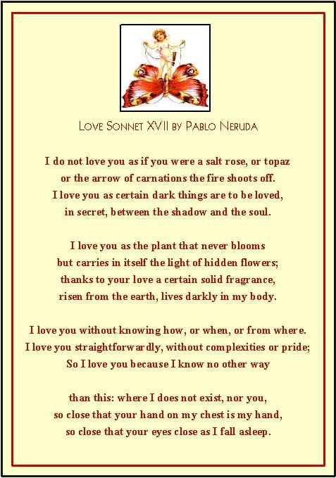 valentine love card with poem,  Love Sonnet XVII by Pablo Neruda