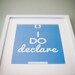 Southern Sayings: 8 x 10 I Do Declare Print - Sweet Southern Charm Wall Art