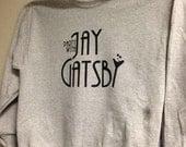 I Party With Jay Gatsby Sweatshirt