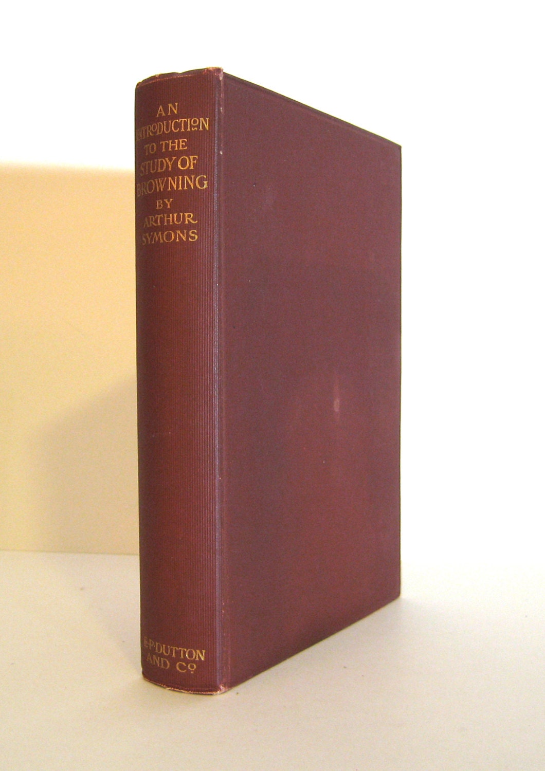 Robert Browning, An Introduction to the Study of Browning by Arthur Symons Antique Book from 1906 Vintage Books