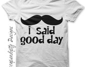 Mustache Iron on Shirt - Good Day Iron on Transfer / Kids Mustache Shirt / Funny Mens Tshirt / Kids Boy Clothing Top / Baby Clothes IT108-C