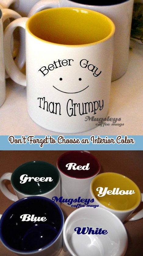 Better Gay Than Grumpy Coffee Mug funny wedding gift or for best friend birthday