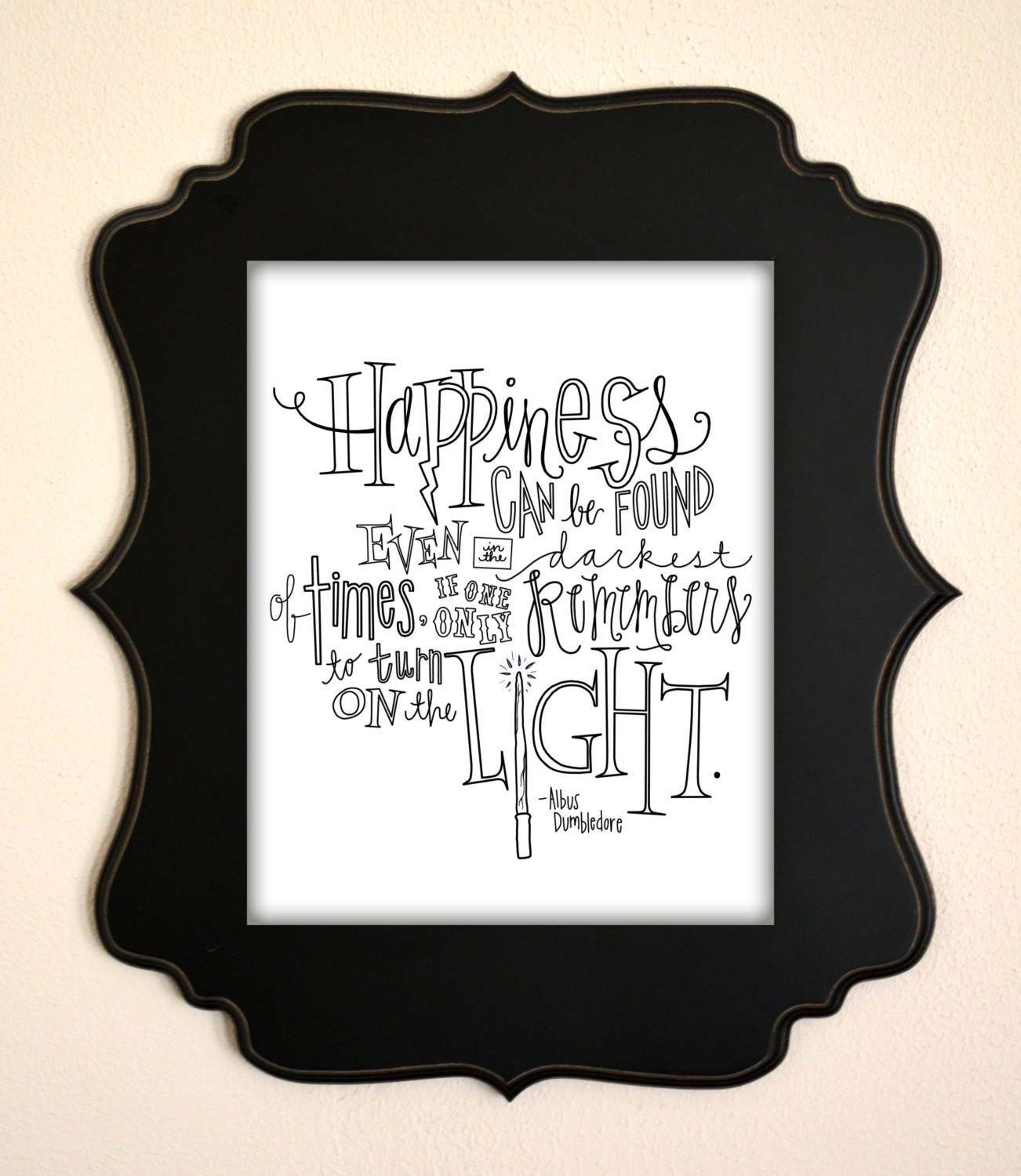 Harry Potter Albus Dumbledore Quote Print- "Happiness can be found even in the darkest of times, if one only remembers to turn on the light"