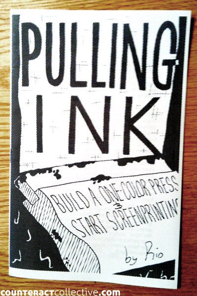 Pulling Ink: DIY Screenprinting zine BUDGET edition