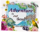 ADVENTURE is out There -Travel Art from Allie Kelley - 8 x 10 Print- Collage Art