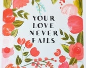 Your Love Never Fails Art Print 11 x 14 Bright Florals