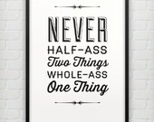 Typography Print, Quote Print, Ron Swanson Quote, Parks and Rec, Black White, Type Poster, Wall Decor - Half-Ass (12x18)