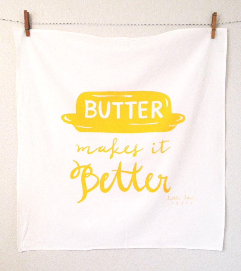 Butter Makes it Better large yellow white screen printed tea flour sack dish towel kitchen cooking baking foodie wedding birthday gift - littlelow