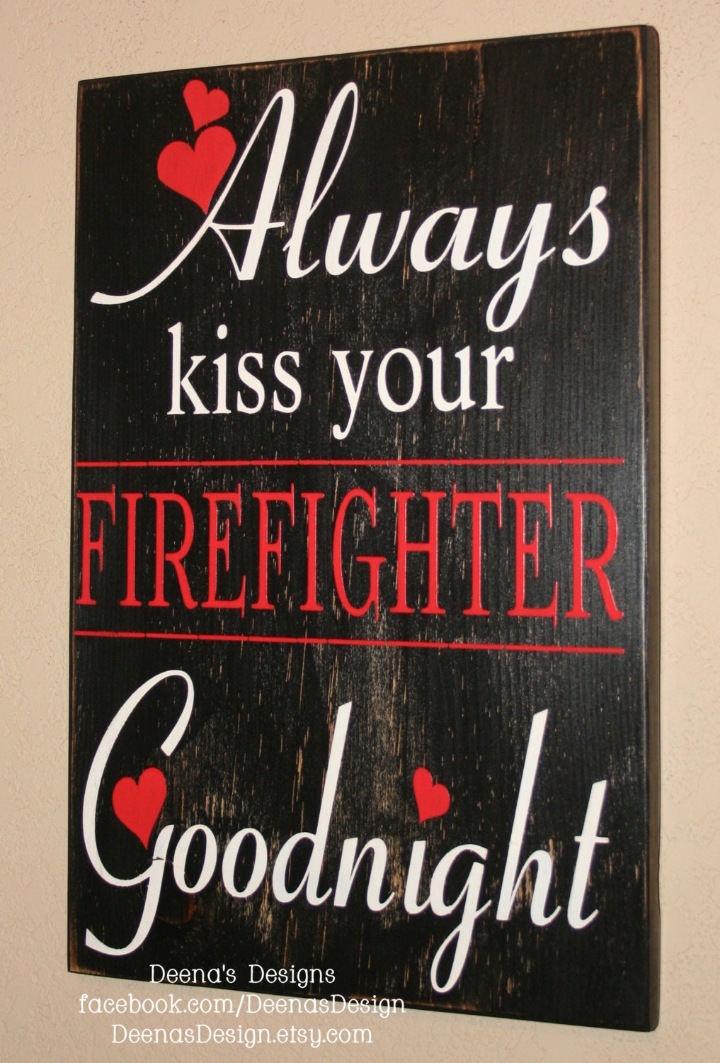 Always Kiss Your Firefighter Goodnight, Firefighter Decor, Firefighter Wall Art, Custom Wood Sign - Black w/ Red & White