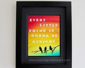 Print - Every Little Thing Is Gonna Be Alright Bob Marley Quote Artwork 8x10 - Original Inspirational Paintings with Lyrics