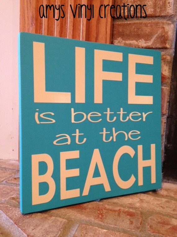 Life Is Better At The Beach Sign By Amysvinylcreations On Etsy