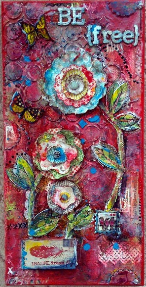 Original Mixed Media Painting Be Free Canvas Collage Floral Original Artwork Wall Art
